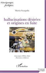 Hallucinations désirées et origines en fuite - Mattia Scarpulla
