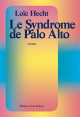 Le syndrome de Palo Alto - Loïc Hecht