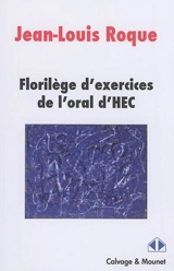 Florilège d'exercices de l'oral d'HEC : voie scientifique - Jean-Louis Roque