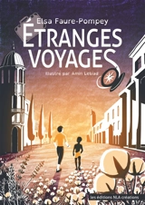 Etranges voyages - Elsa Faure-Pompey