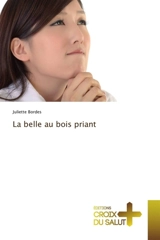 La belle au bois priant - Juliette Bordes
