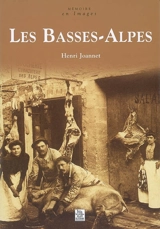 Les Basses-Alpes - Henri Joannet