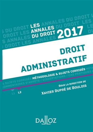 Droit administratif 2017 : méthodologie & sujets corrigés