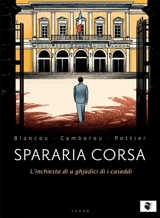 Spararia corsa : l'inchiesta di u ghjùdici di i caseddi - Patrice Camberou