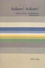 Italiam ! Italiam ! : Charles-Victor de Bonstetten redécouvert - Charles-Victor de Bonstetten