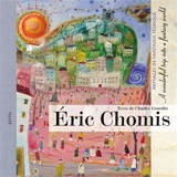 Eric Chomis : paysages de fantaisie féerique. Eric Chomis : a wonderful trip into a fantasy world - Charles Gourdin