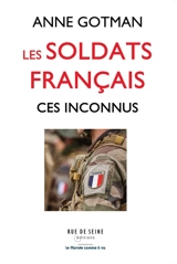 Les soldats français, ces inconnus - Anne Gotman