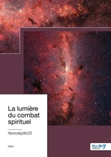La lumière du combat spirituel - Apocalyptic22
