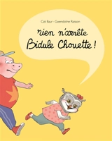 Rien n'arrête Bidule Chouette ! - Gwendoline Raisson