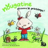 Nougatine découvre le printemps ! - Sylvie Lavoie