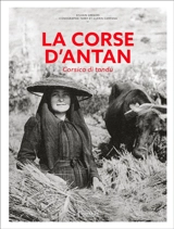 La Corse d'antan. Corsica di tandu - Sylvain Gregori