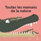 Toutes les mamans de la nature - Philip Bunting