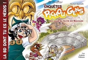 Les enquêtes du Pichou Gens. Les gallus du théâtre des Bouchauds : la BD dont tu es le héros ! - Michaël Bettinelli