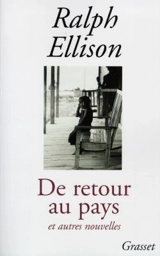 De retour au pays : et autres nouvelles - Ralph Ellison