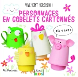Vivement mercredi !. Personnages en gobelets cartonnés - Pia Pedevilla