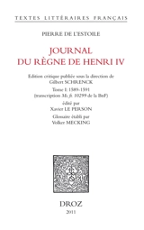 Journal du règne de Henri IV. Vol. 1. 1589-1591 - Pierre de L'Estoile