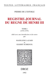 Registre-journal du règne d'Henri III. Vol. 1. 1574-1575 - Pierre de L'Estoile