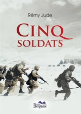 Cinq soldats - Rémy Jude