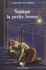 Sanae la petite bonne - Laurence Le Guen