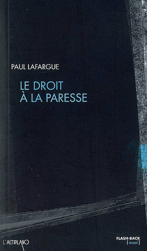 Le droit à la paresse - Paul Lafargue