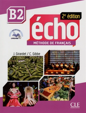 Echo B2 : méthode de français - Jacky Girardet