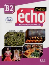 Echo B2 : méthode de français - Jacky Girardet