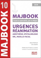 Urgences, réanimation : anesthésie, ophtalmologie, ORL, maxillo-facial : iECN - Alexis Maillard