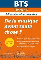 De la musique avant toute chose ? : BTS français, culture générale et expression : examens 2021-2022 - Vincent Manresa