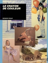 Le crayon de couleur - Bernard Poulin