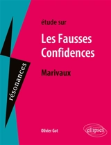Etude sur Les fausses confidences, Marivaux - Olivier Got