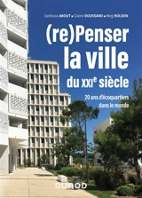 (Re)penser la ville du XXIe siècle : 20 ans d'écoquartiers à l'international - Cedissia About
