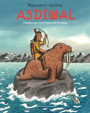 Asdiwal : l'Indien qui avait faim tout le temps - Jean-Patrick Manchette