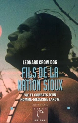 Fils de la nation sioux : vie et combats d'un homme-médecine lakota - Leonard Crow Dog
