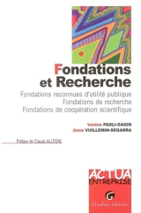 Fondations et recherche : fondations reconnues d'utilité publique, fondations de recherche, fondations de coopération scientifique - Vanina Paoli-Gagin