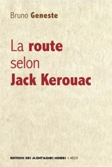 La route selon Jack Kerouac - Bruno Geneste