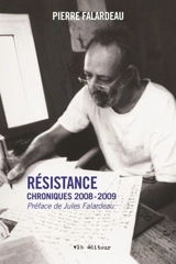 Résistance : chroniques, 2008-2009 - Pierre Falardeau