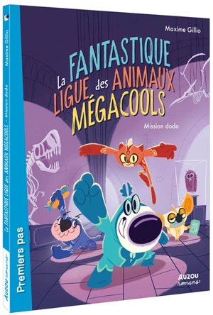 La fantastique ligue des animaux mégacools. Vol. 1. Mission dodo - Maxime Gillio