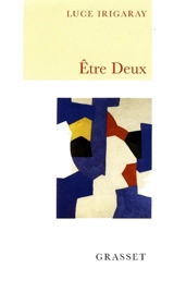 Etre deux - Luce Irigaray