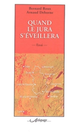 Quand le Jura s'éveillera - Bernard Roux