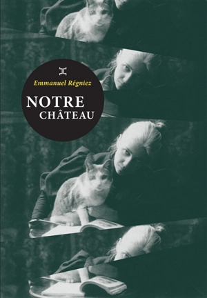 Notre Château - Emmanuel Régniez