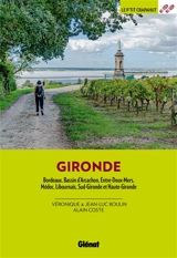 Gironde : Bordeaux, bassin d'Arcachon, Entre-Deux-Mers, Médoc, Libournais, Sud Gironde et Haute-Gironde - Véronique Boulin