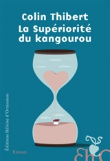 La supériorité du kangourou - Pierre Colin-Thibert