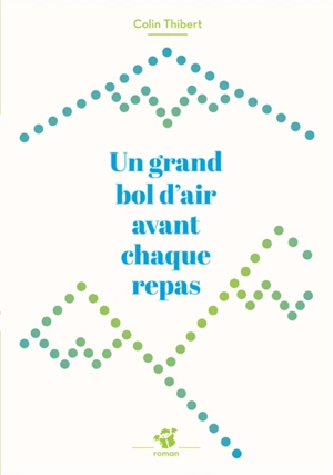 Un grand bol d'air avant chaque repas - Pierre Colin-Thibert