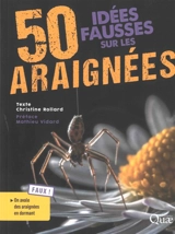 50 idées fausses sur les araignées - Christine Rollard