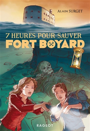 7 heures pour sauver Fort Boyard - Alain Surget