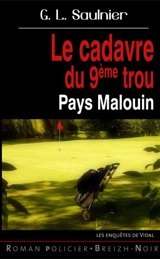 L'inspecteur Vidal. Le cadavre du 9e trou : Pays malouin - G.L. Saulnier