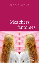 Mes chers fantômes - Elodie Hesme