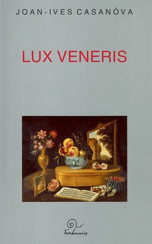 Lux veneris - Joan-Ives Casanova