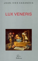 Lux veneris - Joan-Ives Casanova