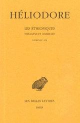 Les Ethiopiques : Théagène et Chariclée. Vol. 2. Livres IV-VII - Héliodore d'Emèse
